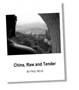 China, Raw and Tender by Paul Relis