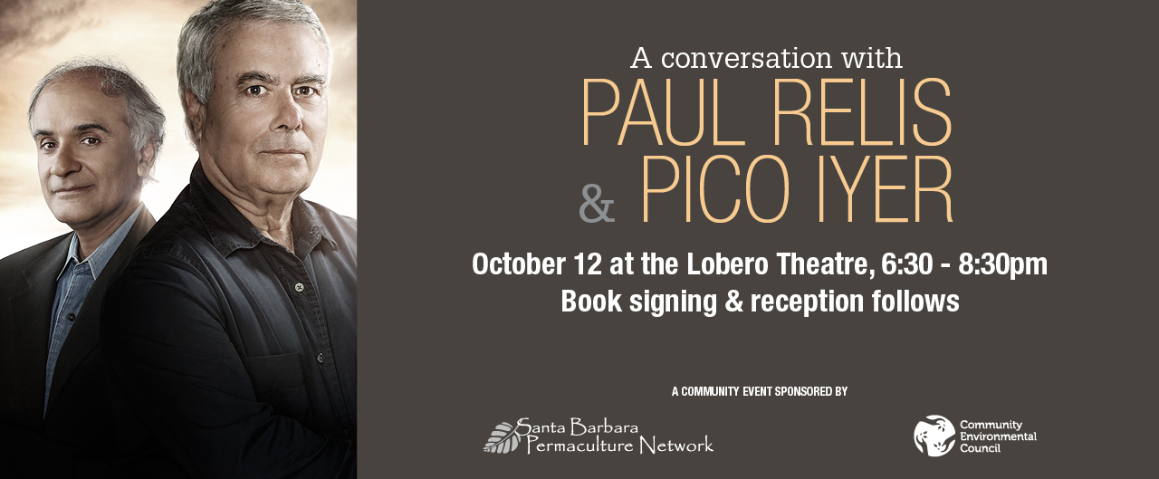 A Conversation with Paul Relis & Pico Iyer - Lobero Theatre, October 12, 2015